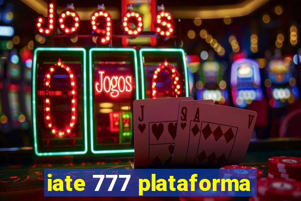 iate 777 plataforma